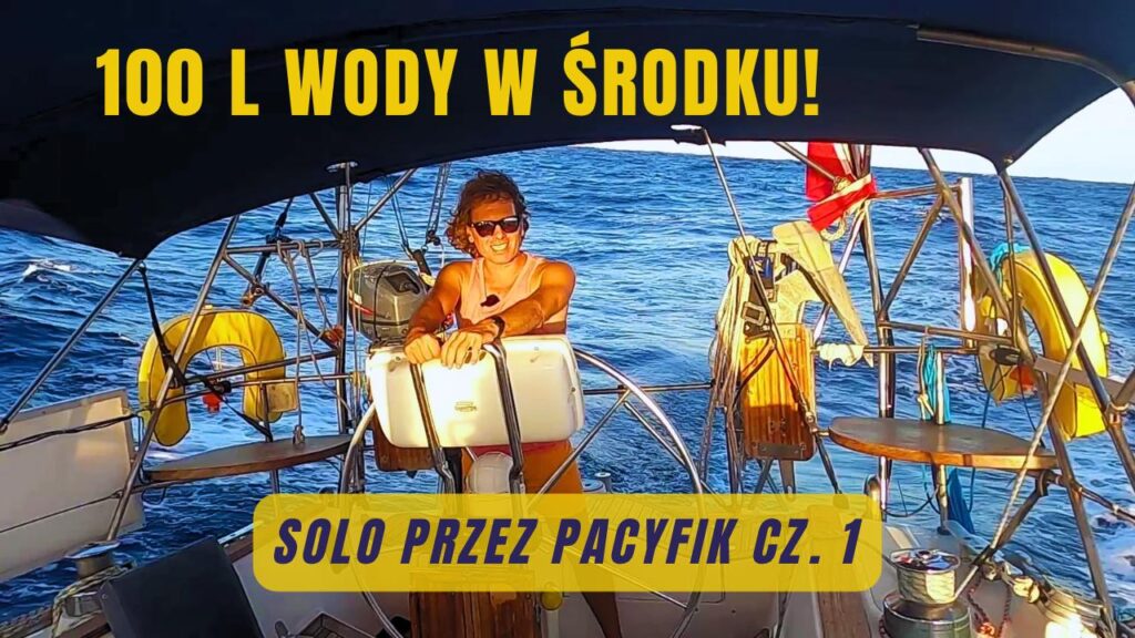 Samotna żegluga przez Pacyfik cz.1